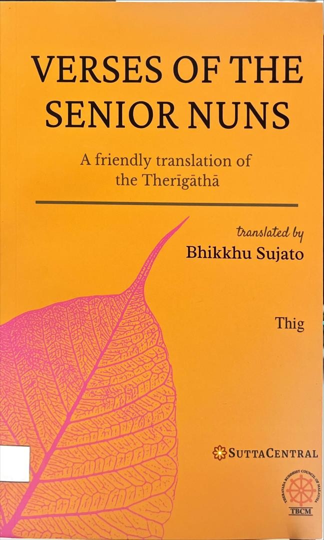 Verses Of The Senior Nuns : A Friendly Translation of the Therigatha