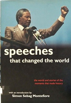 Speeches that changed the world : the stories and transcripts of the moments that made history