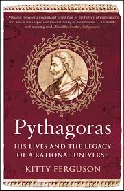 Pythagoras : his lives and the legacy of a rational universe