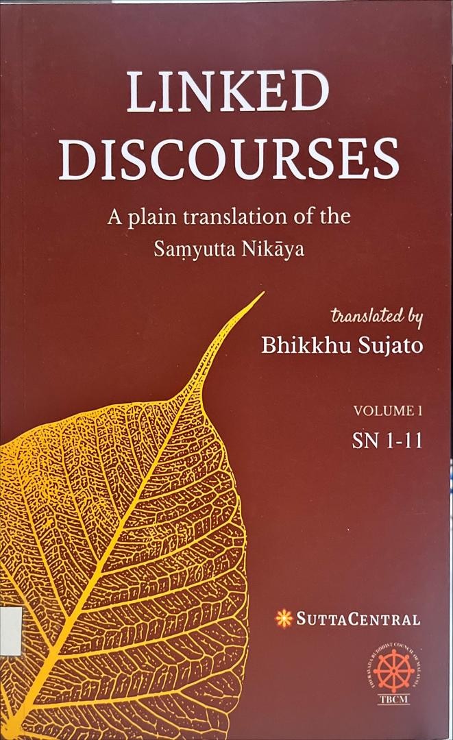 Linked Discourses Volume 1 : A Plain Translation of the Samyutta Nikaya SN 1-11