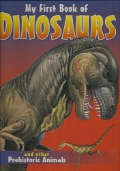 My first book of dinosaurs : and other prehistoric animals