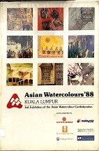 Asian watercolours'88 Kuala Lumpur: 3rd Exhibition of the Asian watercolour Confederation