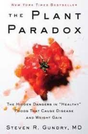 The plant paradox : the hidden dangers in "healthy" foods that cause disease and weight gain