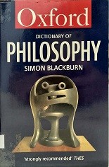 The Oxford dictionary of philosophy