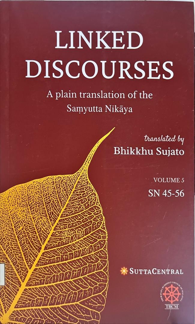 Linked Discourses Volume 5 : A Plain Translation of the Samyutta Nikaya SN 45-56