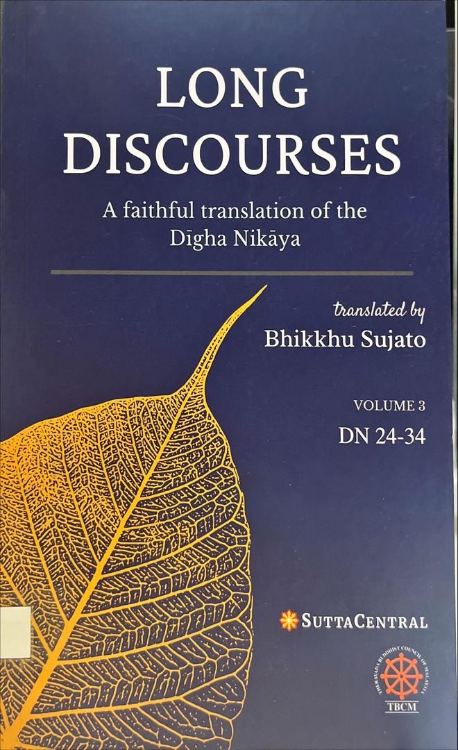 Long Discourses Volume 3 : A Faithful Translation of the Digha Nikaya DN 24-34
