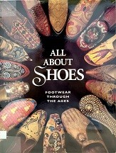 All about shoes : footwear through the ages.