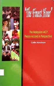 The finest hour : the Malaysian-MCP peace accord in perspective