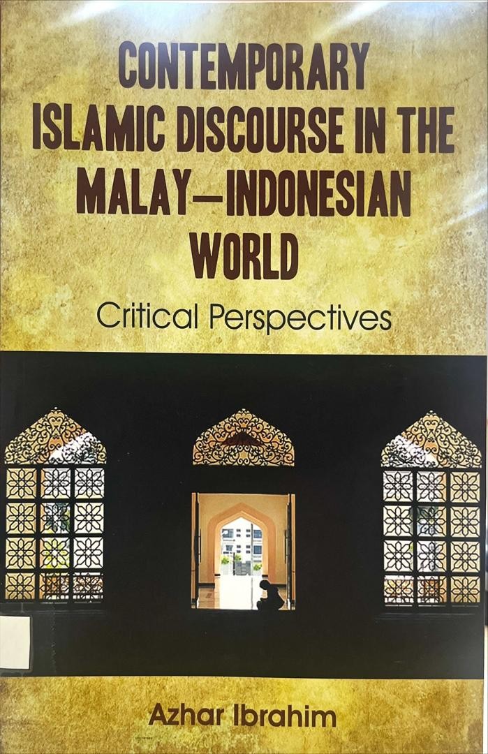 Contemporary Islamic Discourse In The Malay-Indonesian World - Critical Perspective