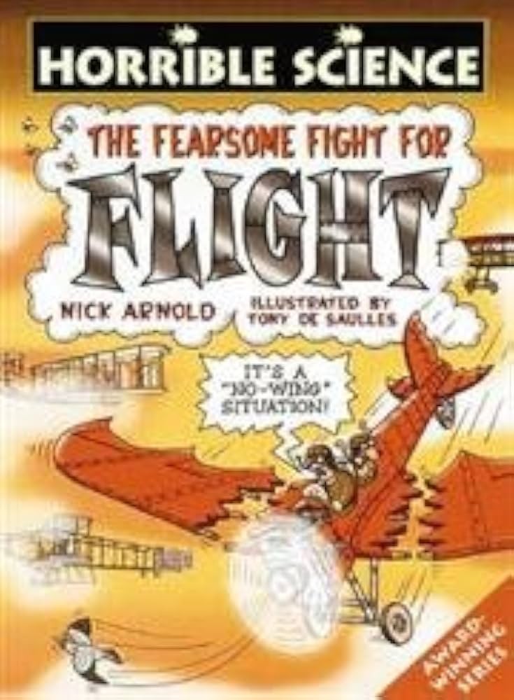 Horrible Science : The Fearsome Fight for Flight