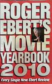 Roger Ebert's movie yearbook 2010.