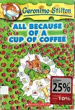 Geronimo Stilton 10 All Because Of A Cup Of Coffee