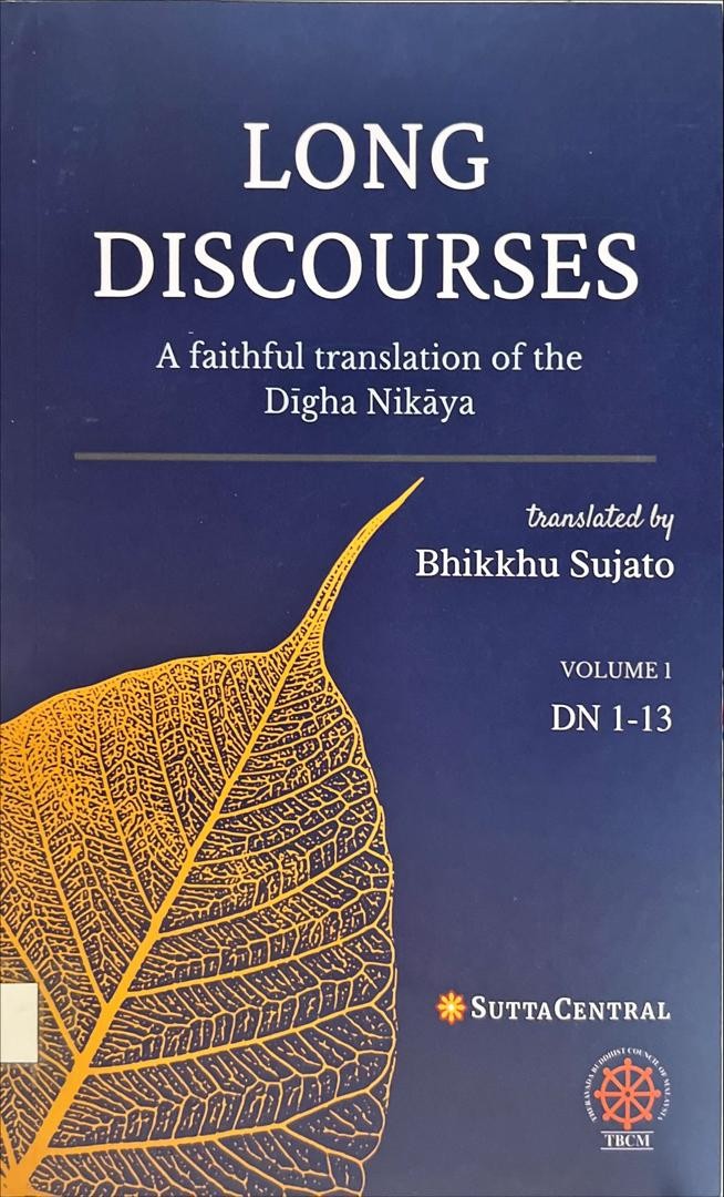 Long Discourses Volume 1 : A Faithful Translation of the Digha Nikaya DN 1-13