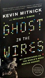 Ghost in the wires : my adventures as the world's most wanted hacker