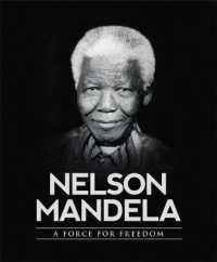 Nelson Mandela : a force for freedom