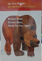 Brown Bear, Brown Bear, What do you see?