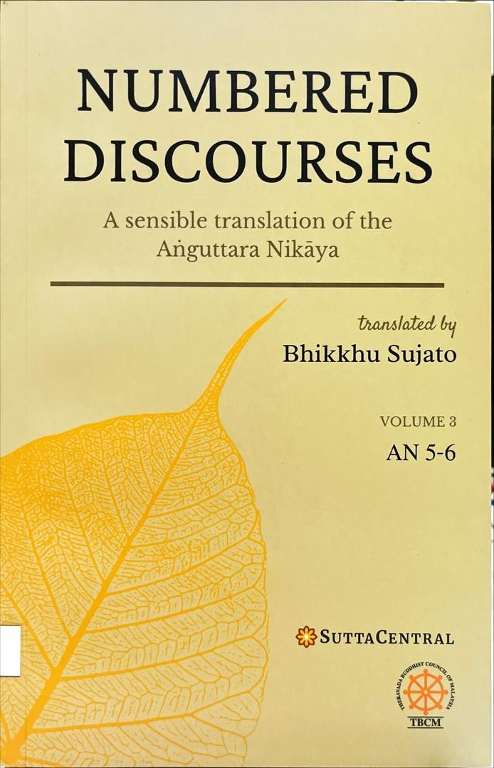 Numbered Discourses Volume 3 : A Sensible Tranlation of the Anguttara Nikaya AN 5-6