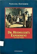 Dr. Heidegger's experiment and other stories