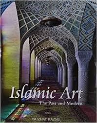 Islamic art : the past and modern.