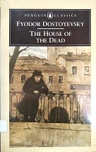 The house of the dead : Fyodor Dostoyevsky.