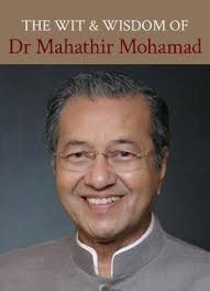 The wit & wisdom of Dr. Mahathir Mohamad