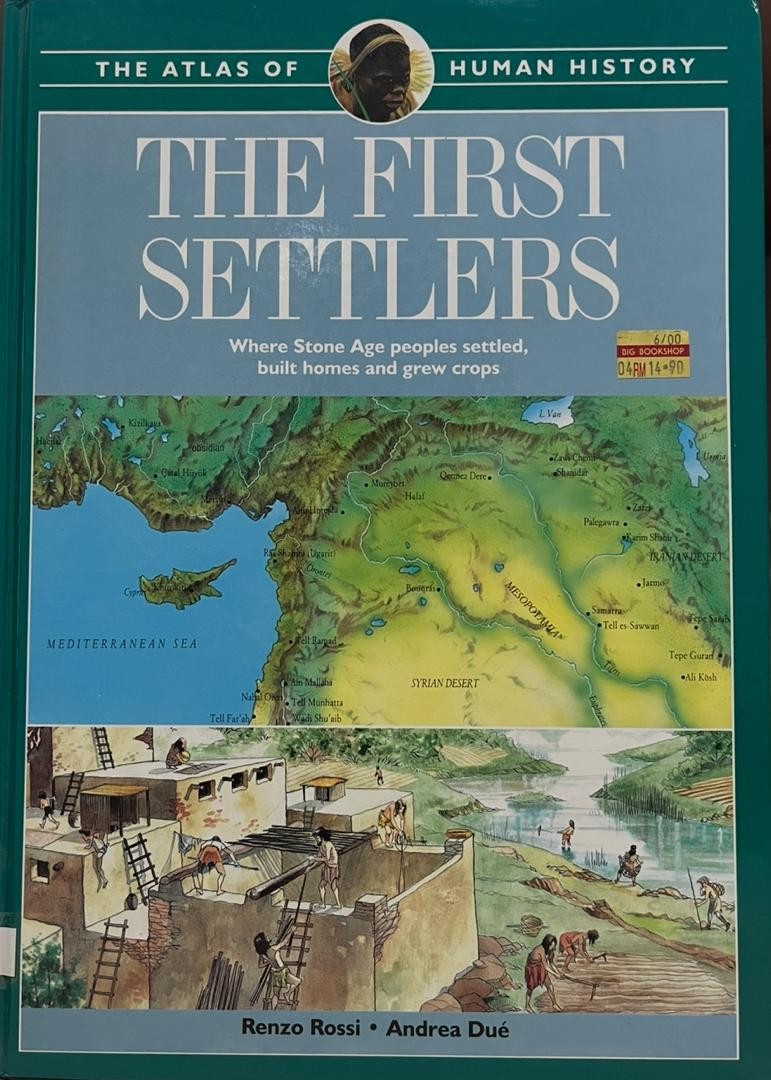 The First Settlers : Where Stone Age peoples settled, built homes and grew crops