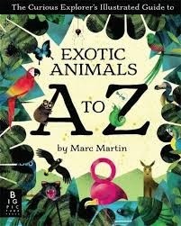 Curious explorers illustrated guide to exotic animals a to z.