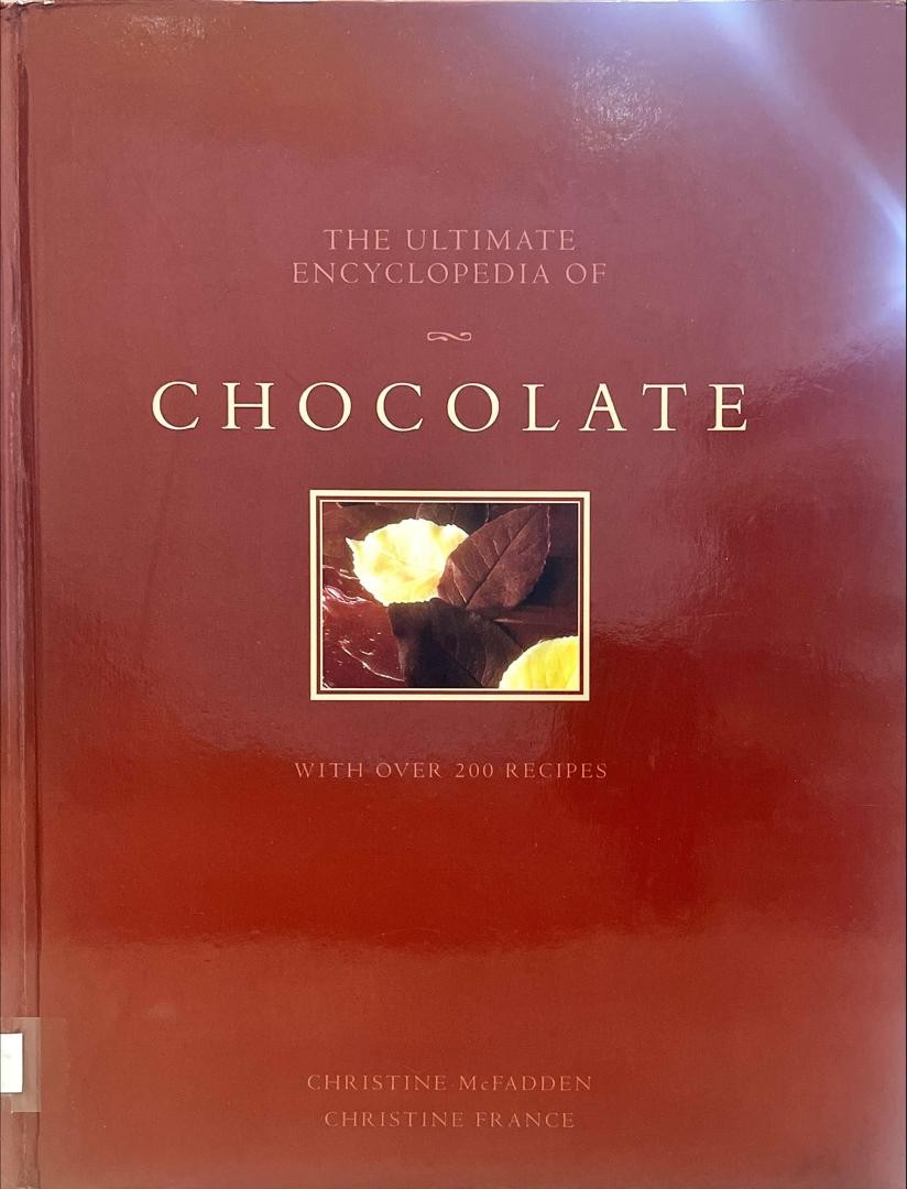 The Ultimate Encyclopedia of Chocolate with over 200 recipes