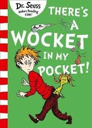 There's a wocket in my pocket!