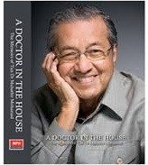 A doctor in the house : the memoirs of Tun Dr. Mahathir Mohamad.