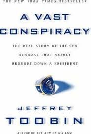 A vast conspiracy : the real story of the sex scandal that nearly brought down a president