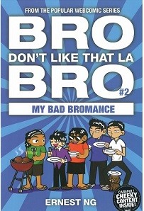 Bro, don't like that la bro : My Bad Bromance