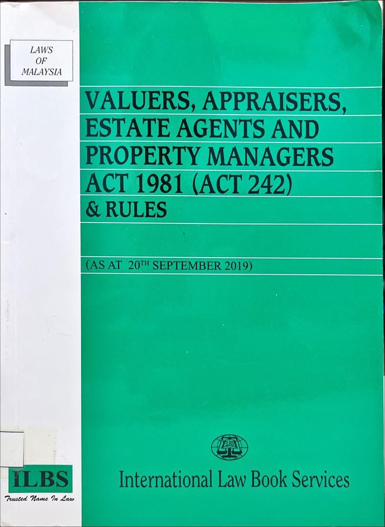 Laws of Malaysia : Valuers, Appraisers, Estate Agents and Property Managers Act 1981 ( Act 242 ) & Rules ( As at 20th September 2019 ）