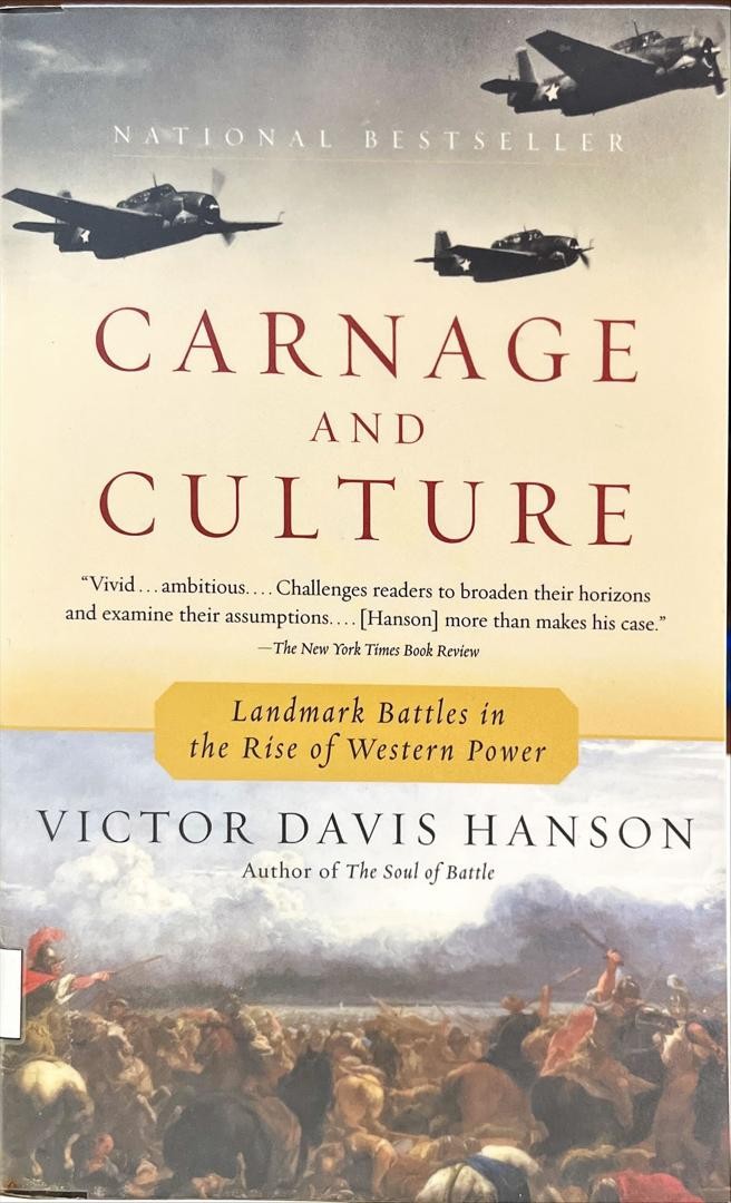 Carnage and Culture - Landmark Battles in the Rise of Western Power