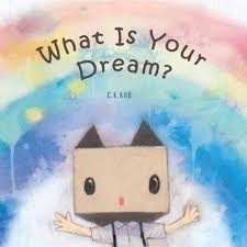 What Is Your Dream?