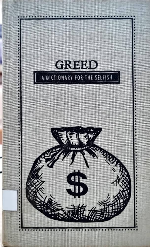 GREED A Dictionary for the selfish