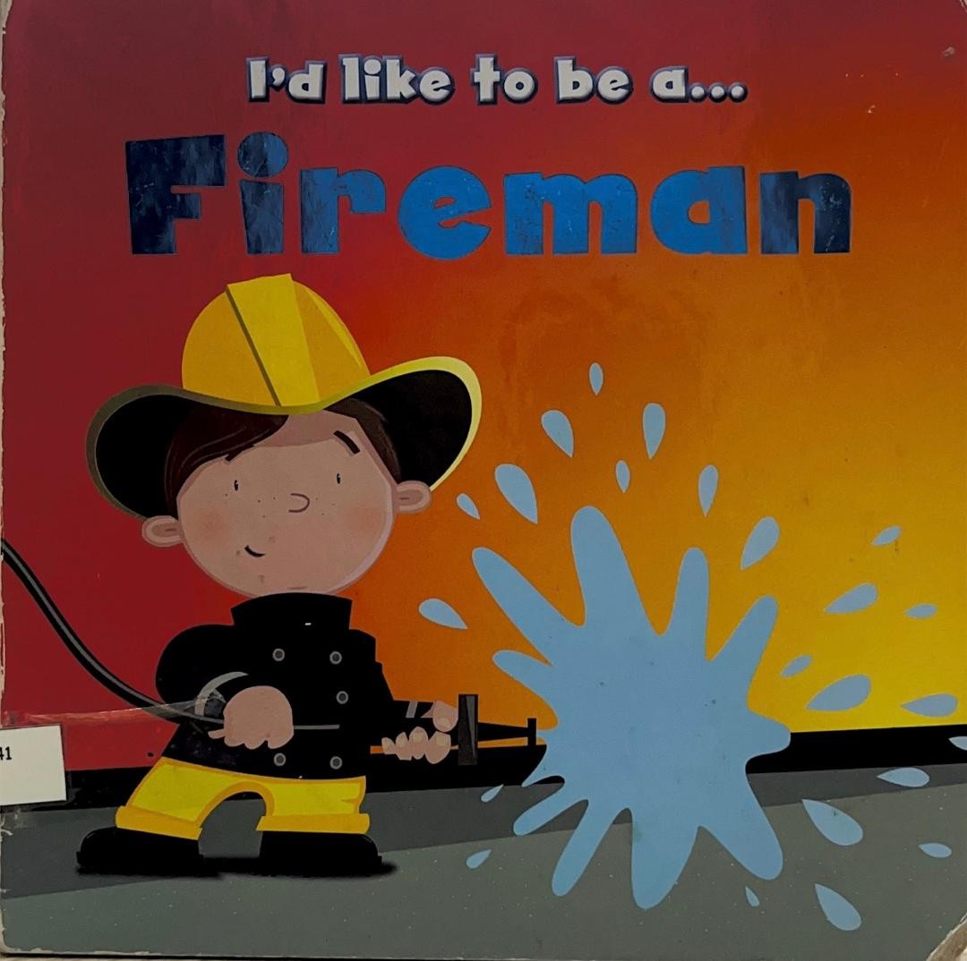 I'd like to be a ...  Fireman