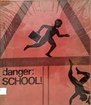 danger : SCHOOL!