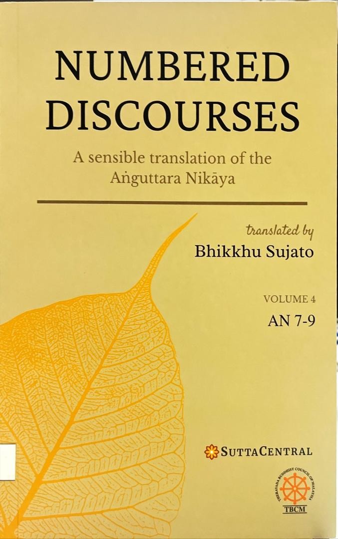 Numbered Discourses Volume 4 : A Sensible Tranlation of the Anguttara Nikaya AN 7-9
