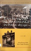 Raja Bilah and the Mandailings in Perak, 1875-1911