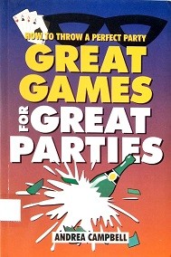 How to Throw a Perfect Party : Great Games for Great Parties