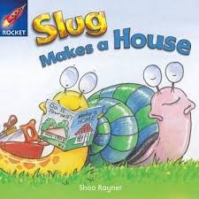 Slug makes a house.