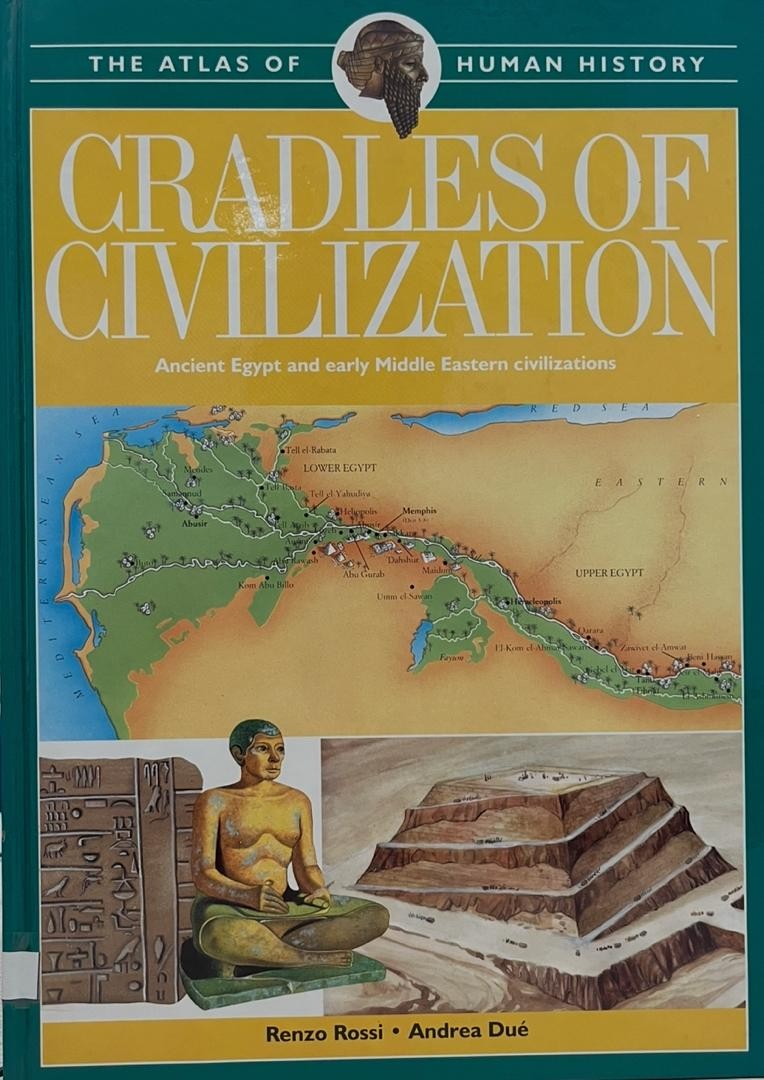 Cradles of Civilization : Ancient Egypt and early Middle Eastern civilizations