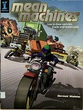 Mean machines : how to draw cool cars, trucks and motorcycles