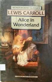 Alice's adventures in Wonderland : & Through the looking glass