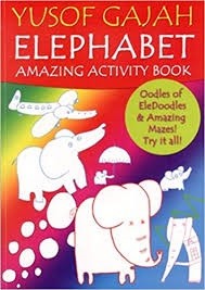 Yusof "gajah""s Elephabet Amazing Activity Book