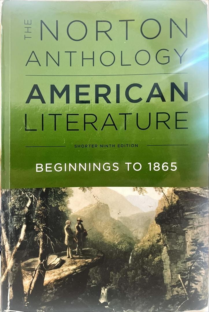 The Norton Anthology American Literature Volume 1 :  Beginnings To 1865