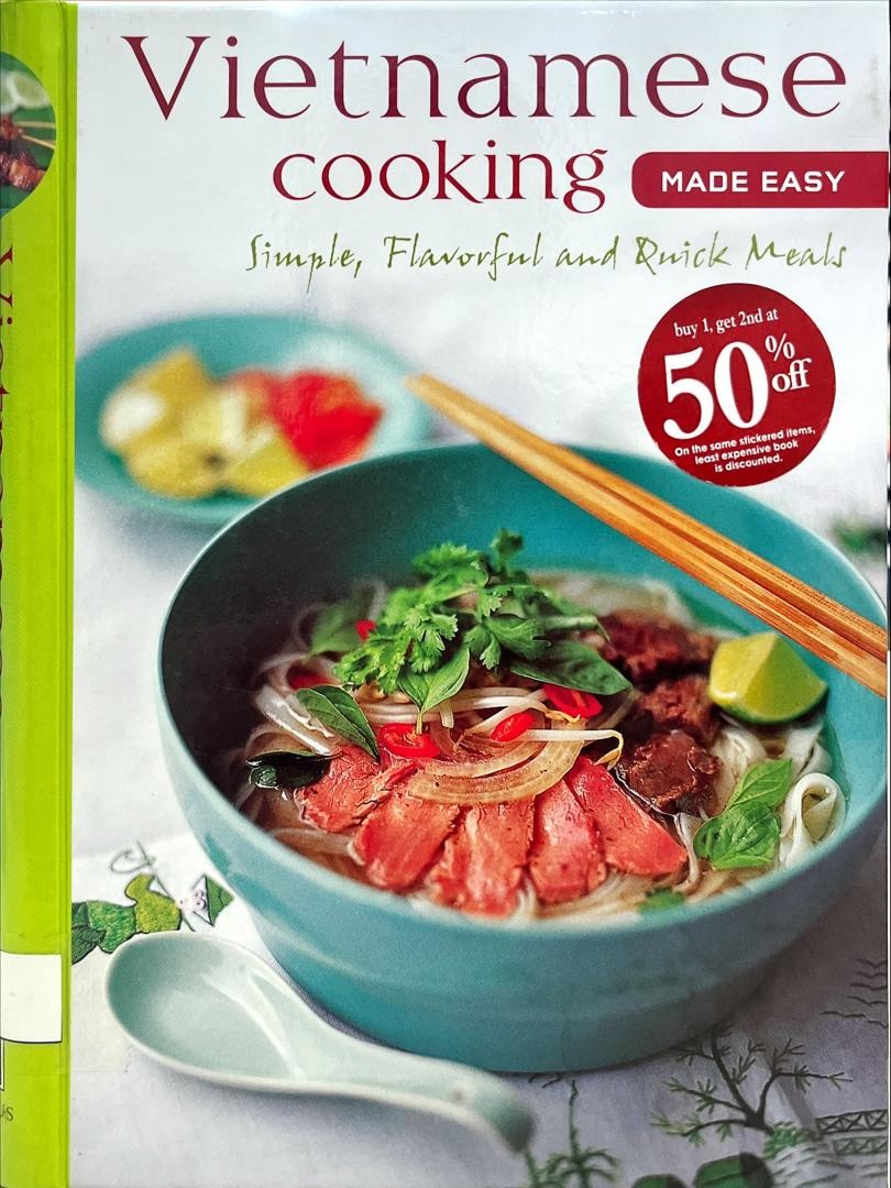 Vietnamese Cooking made Easy : Simple, Flavorful and Quick Meals