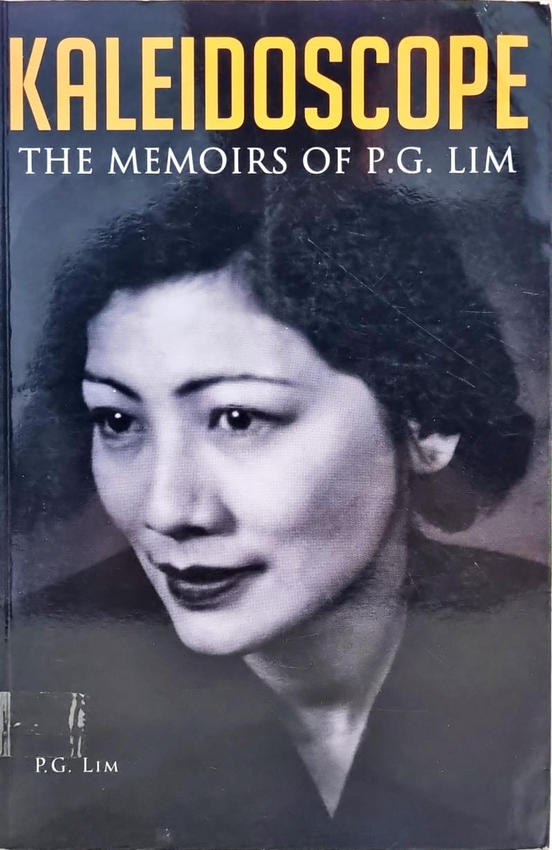 Kaleidoscope : The Memoirs Of P.G. Lim