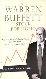 The Warren Buffett stock portfolio : Warren Buffett's current stock picks: why and when he is investing in them